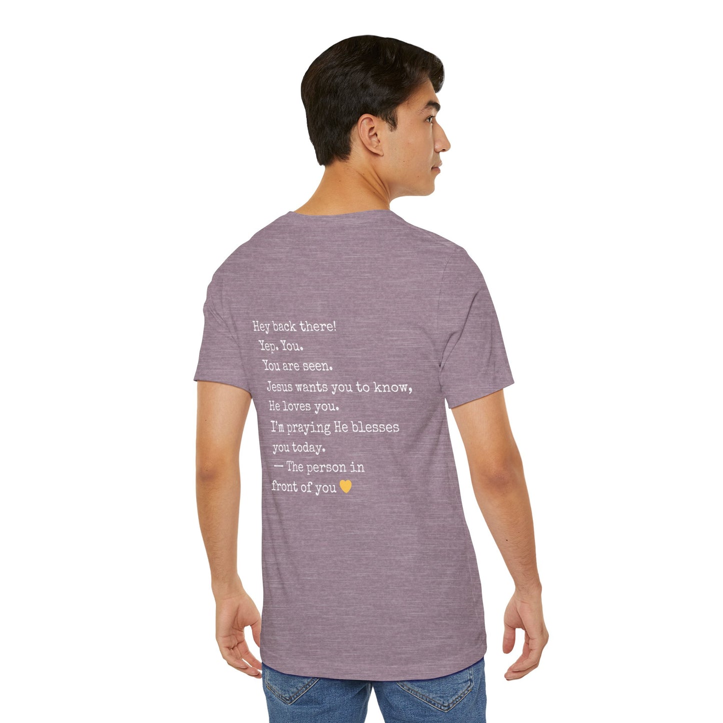 "Hey You" Seen Loved Prayed For Unisex Tee, Inspirational Shirt, Faith-Based Apparel, Christian Gift, Encouragement Top, Everyday Wear