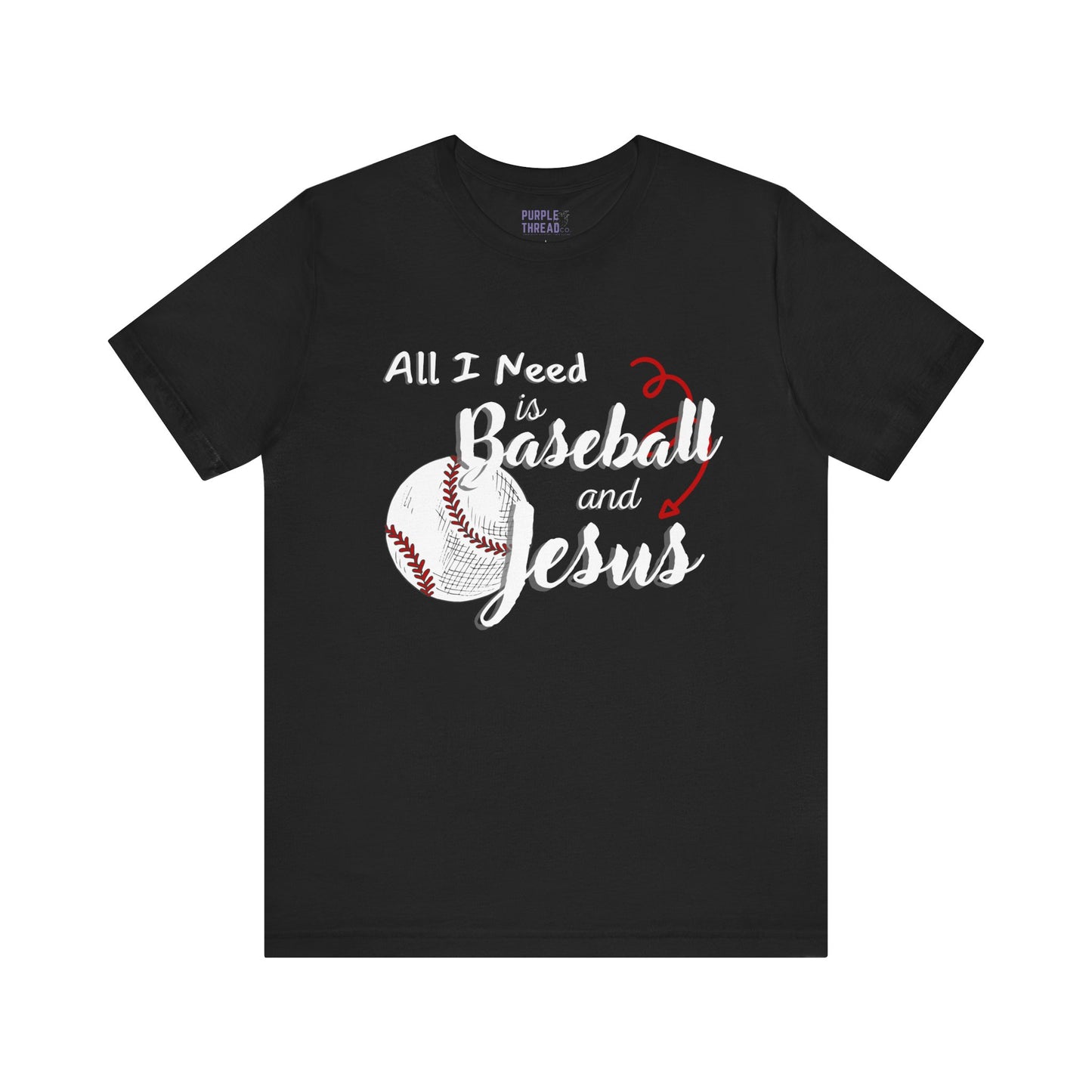 All I Need is Baseball and Jesus T-Shirt – Game Day Christian Style