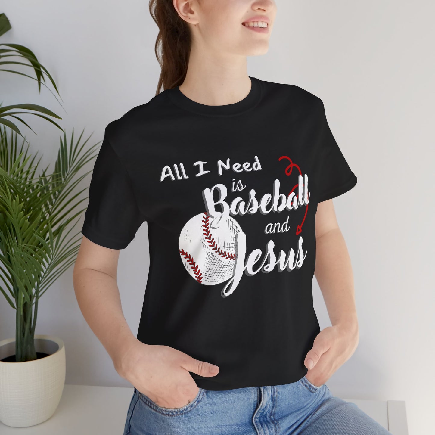 All I Need is Baseball and Jesus T-Shirt – Game Day Christian Style
